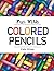 Fun With Colored Pencils