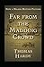 Far from the Madding Crowd Annotated and Unabridged