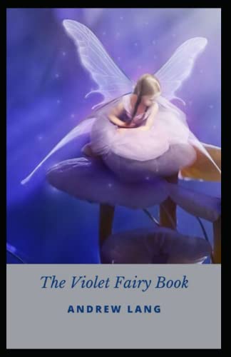 The Violet Fairy Book: Andrew Lang (Fairy Tales) [Annotated]