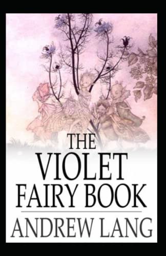 The Violet Fairy Book: Andrew Lang (Fairy Tales) [Annotated]