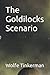 The Goldilocks Scenario