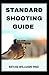 STANDARD SHOOTING GUIDE: A ...