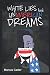 White Lies And UnAmerican D...