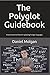 The Polyglot Guidebook: How to Become Fluent in Speaking Foreign Languages