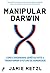 Manipular Darwin by Jamie Metzl