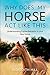 Why Does My Horse Act Like This?: Understanding Equine Behavior in your New Horse