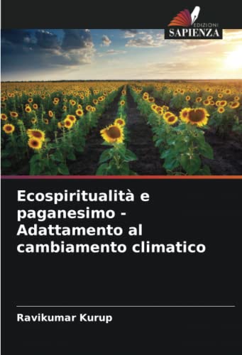 Ecospiritualità e paganesimo - Adattamento al cambiamento climatico (Italian Edition)