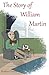 The Story of William Martin...
