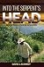 Into the Serpent's Head: Bo...