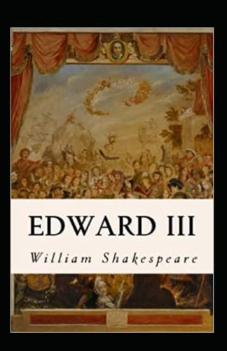 King Edward the Third Annotated