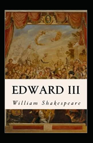 King Edward the Third Annotated