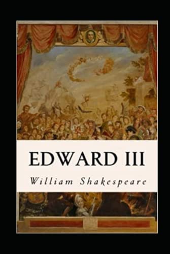King Edward the Third Annotated
