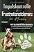 Impulskontrolle und Frustrationstoleranz bei Hunden - Mit 124... by Miriam Sommer
