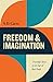 Freedom and Imagination by S.D. Giere