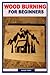 WOOD BURNING FOR BEGINNERS