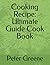 Cooking Recipe: Ultimate Gu...