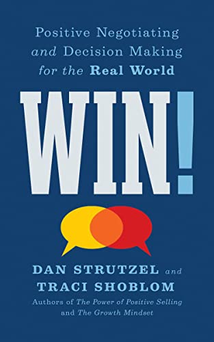 Win!: Positive Negotiating and Decision Making for the Real World (Paperback)