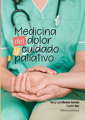 Medicina del dolor y cuidado paliativo (Spanish Edition)