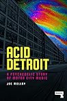 Acid Detroit: A P...