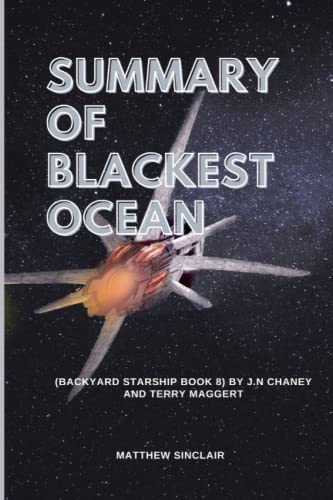 Summary of Blackest Ocean: (Backyard Starship Book 8) by J.N Chaney and Terry Maggert