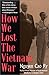 How We Lost the Vietnam War