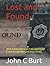 Lost and Found.: What it looks like to be 'Lost and Found' in and through the Lord Jesus Christ?
