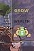 GROW YOUR WEALTH: Develop a...