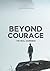 Beyond Courage The Real Hap...