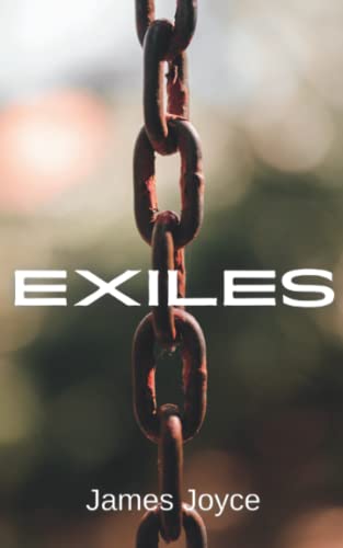 Exiles: A Play in Three Acts