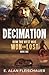 Decimation: How the West Was Won and Lost: Book One