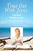 TIME OUT WITH JESUS: Guided...
