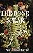 The Bone Spear by Alexander Layne