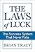 The Laws of Luck: The Success System That Never Fails