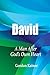 David: A Man After God's Own Heart
