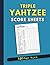 Triple Yahtzee Score Sheets...