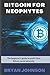 Bitcoin for neophytes: The ...