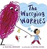 The Worrying Worries by Rachel Rooney