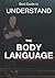 Best Guide to Understand the Body Language: Learn the Psychology of People Through Behaviour, Body Language and Communication for Police Agents and Cops. (How to Influence People)