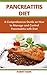 PANCREATITIS DIET: A Compre...