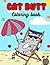 Cat Butt Coloring Book: A H...