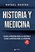 Historia y medicina: Lo que...