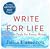 Write for Life: Creative Tools for Every Writer