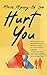 Hurt You