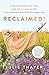 Reclaimed! by Julie Thayer