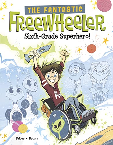 The Fantastic Freewheeler, Sixth-Grade Superhero! (Library Binding)