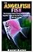 THE ANGELFISH: The Complete...