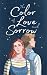 The Color of Love and Sorrow