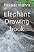 Elephant Drawing book