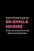 The Strange Case of Dr. Jekyll and Mr. Hyde