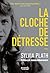 La Cloche de détresse by Sylvia Plath La Cloche de détresse by Sylvia Plath